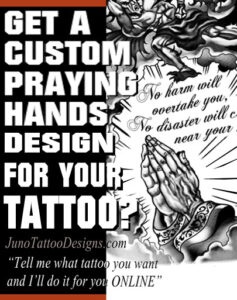 Praying Hands tattoo, religious quote tattoo. tattoo designer, junotattoodesigns